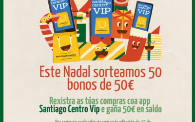 As compras deste Nadal no Ensanche traen premios de 50€ en saldo na App Santiago Centro Vip